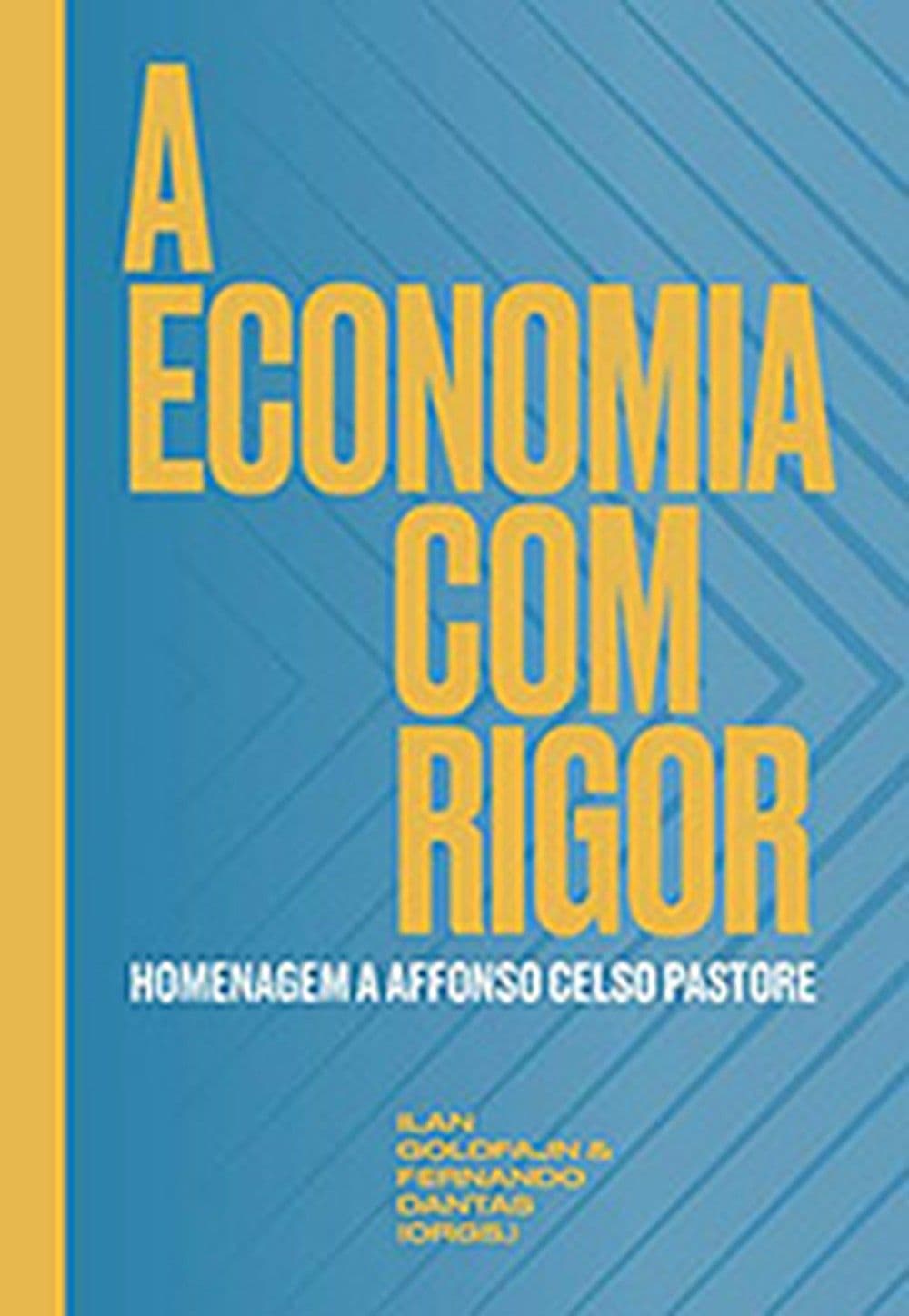 O percurso profissional e o legado de Affonso Celso Pastore